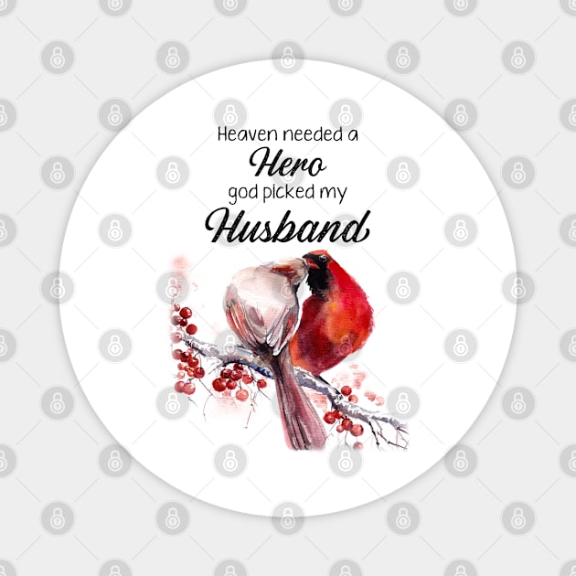 Heaven Needed A Hero God Picked My Husband Cardinal Magnet by DMMGear